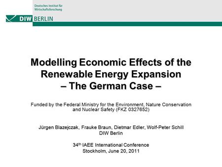 Modelling Economic Effects of the Renewable Energy Expansion – The German Case – Funded by the Federal Ministry for the Environment, Nature Conservation.