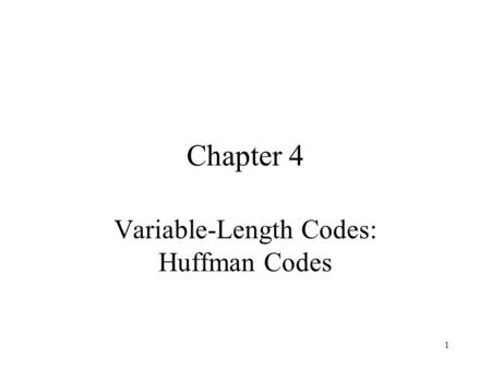 Variable-Length Codes: Huffman Codes