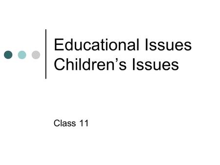 Educational Issues Children’s Issues