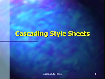 Cascading Style Sheets1. 2 n Style sheets are a means of controlling the way HTML tags are formatted n IE introduced style sheets in IE 3.0 release n.