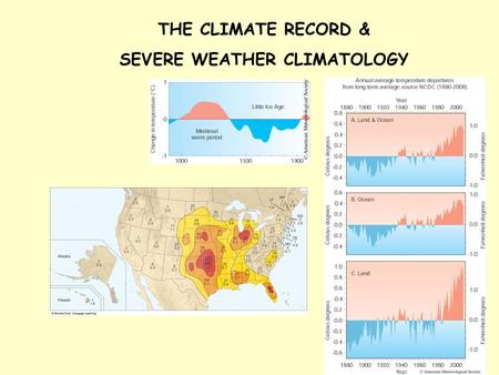 THE CLIMATE RECORD & SEVERE WEATHER CLIMATOLOGY.