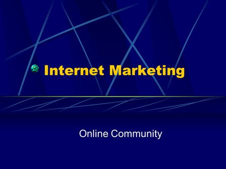 Internet Marketing Online Community. Net Gain or Silicon Snake Oil Positives and negatives of the Internet.