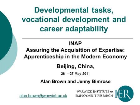 Developmental tasks, vocational development and career adaptability INAP Assuring the Acquisition of Expertise: Apprenticeship in the Modern Economy Beijing,