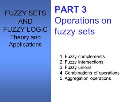 PART 3 Operations on fuzzy sets
