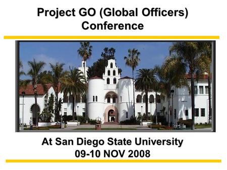 Project GO (Global Officers) Conference At San Diego State University 09-10 09-10 NOV 2008.