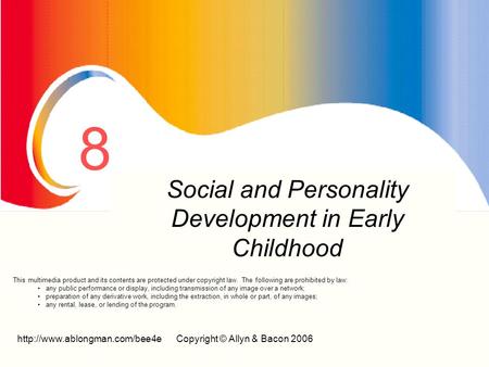 © Allyn & Bacon 2006 8 Prenatal Development And Birth Social and Personality Development in Early Childhood This.
