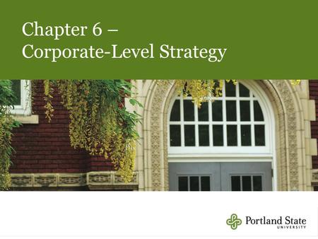 6-1 Chapter 6 – Corporate-Level Strategy. 4-2 Five Business- Level Strategies Source: Adapted from Porter, M. E. (1985). “Competitive advantage: Creating.