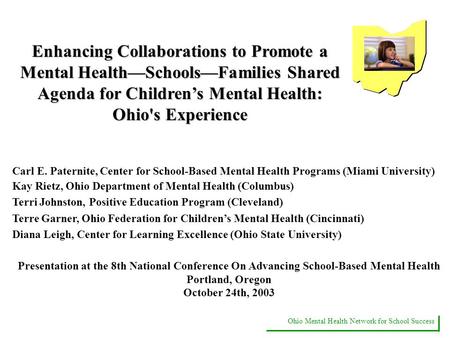 Ohio Mental Health Network for School Success Enhancing Collaborations to Promote a Mental Health—Schools—Families Shared Agenda for Children’s Mental.
