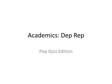 Academics: Dep Rep Pop Quiz Edition. Anthro One Update: Totem Anthropology Undergrad Student Journal -Submit your interest to -TAs.