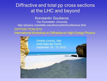 Diffractive and total pp cross sections at the LHC and beyond Konstantin Goulianos The Rockefeller University
