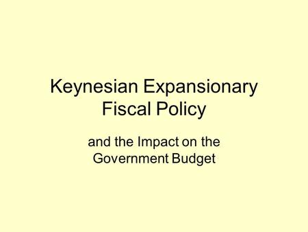 Keynesian Expansionary Fiscal Policy