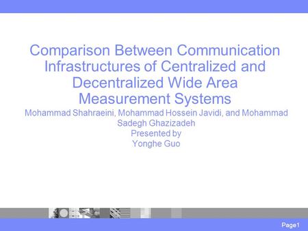 Comparison Between Communication Infrastructures of Centralized and Decentralized Wide Area Measurement Systems Mohammad Shahraeini, Mohammad Hossein Javidi,