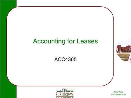 ACC4305 Michel Leseure Accounting for Leases ACC4305.