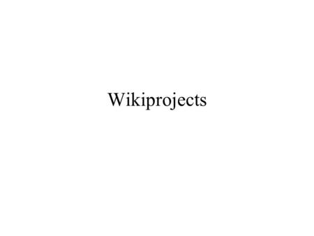 Wikiprojects.