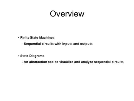 Overview Finite State Machines