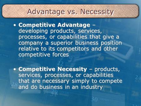 Advantage vs. Necessity