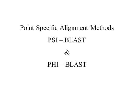 Point Specific Alignment Methods