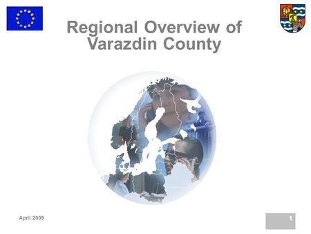 April 2009 1 Regional Overview of Varazdin County.