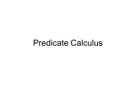 Predicate Calculus.