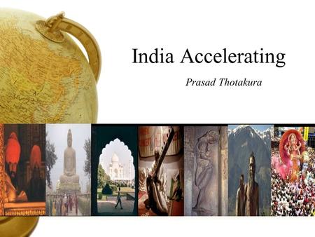 India Accelerating Prasad Thotakura.