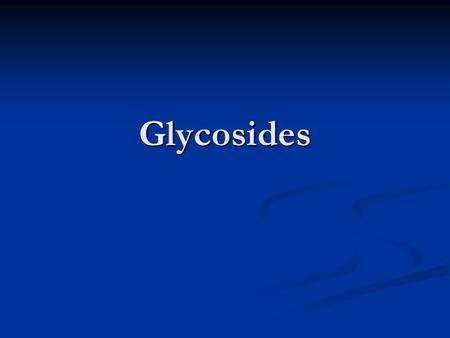 Glycosides.