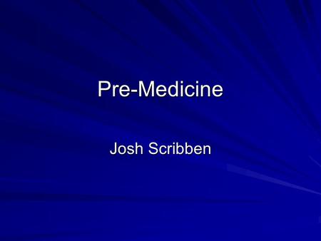 Pre-Medicine Josh Scribben. Pre-Medicine Pre-Medicine is an undergraduate study at Kent State University. Pre-Medicine students are encouraged to fulfill.