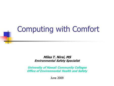 Computing with Comfort