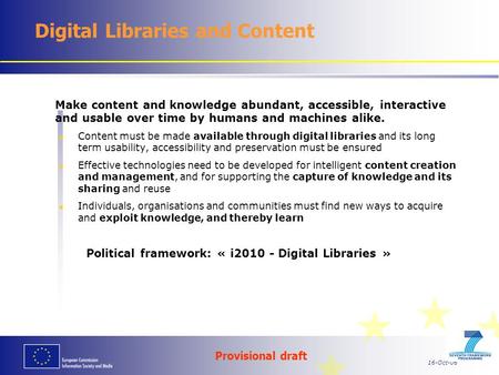Provisional draft 16-Oct-06 Make content and knowledge abundant, accessible, interactive and usable over time by humans and machines alike. Content must.