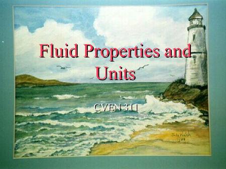 Fluid Properties and Units CVEN 311 . Continuum ä All materials, solid or fluid, are composed of molecules discretely spread and in continuous motion.