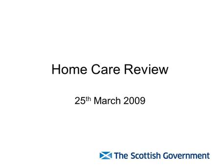 Home Care Review 25 th March 2009. Care of Older People.