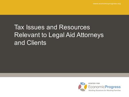 Tax Issues and Resources Relevant to Legal Aid Attorneys and Clients.