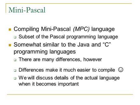 Mini-Pascal Compiling Mini-Pascal (MPC) language