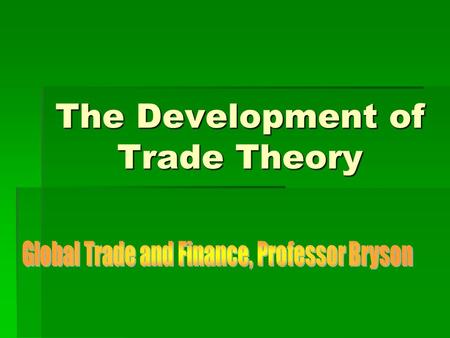 The Development of Trade Theory