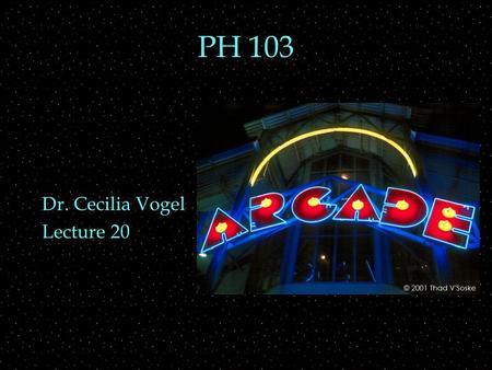 PH 103 Dr. Cecilia Vogel Lecture 20 Review Outline  Quantum numbers  H-atom  spectra  uncertainty  atoms and nuclei  The quantum model of the atom.