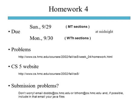 Homework 4 Due ( MT sections ) ( WTh sections ) at midnight Sun., 9/29 Mon., 9/30 Problems