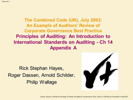[Hayes, Dassen, Schilder and Wallage, Principles of Auditing An Introduction to ISAs, edition 2.1] © Pearson Education Limited 2007 Slide 14A.1 The Combined.