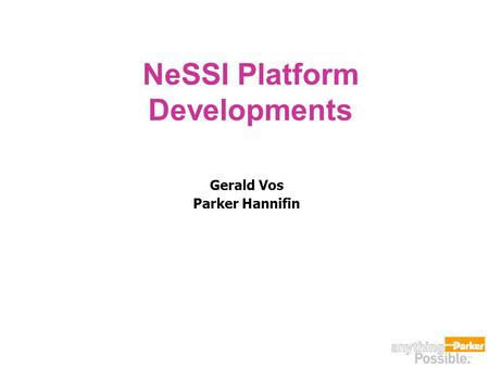 Gerald Vos Parker Hannifin NeSSI Platform Developments.