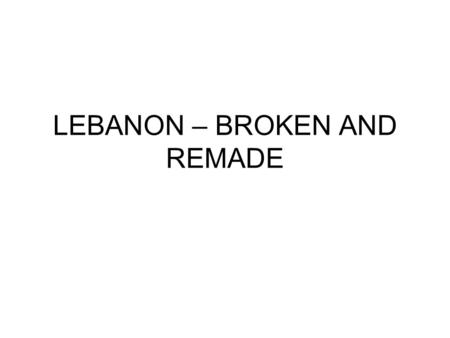 LEBANON – BROKEN AND REMADE. THE FRENCH MANDATE 1920 – San Remo conference confers the mandate for Lebanon on France 1920-6: the creation of “Greater.