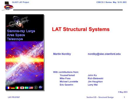 LAT-PR-01967Section 8.B – Structural Design1 GLAST LAT Project CDR/CD-3 Review May 12-16 2003 9 May 2003 Martin With contributions.