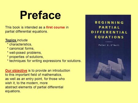 Preface This book is intended as a first course in partial differential equations. Topics include * characteristics, * canonical forms, * well-posed problems,
