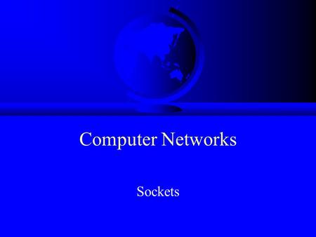 Computer Networks Sockets. Outline F Socket basics F Socket details.
