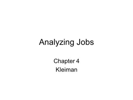Analyzing Jobs Chapter 4 Kleiman.