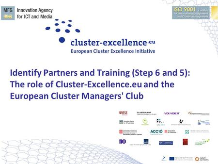 Identify Partners and Training (Step 6 and 5): The role of Cluster-Excellence.eu and the European Cluster Managers' Club.