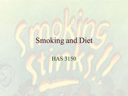 Smoking and Diet HAS 3150. Introduction Video Kids and Smoking.