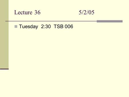 Lecture 365/2/05 Tuesday 2:30 TSB 006. What does it mean to be radioactive?