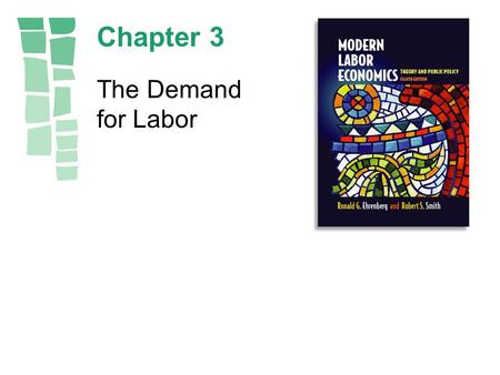Chapter 3 The Demand for Labor. Copyright © 2003 by Pearson Education, Inc.3-2.