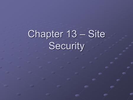 Chapter 13 – Site Security. Internet Information Server ASP.NET Applications.NET Framework Windows NT/2000 Operating System Forms Passport Windows Certificates.
