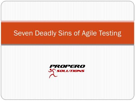 Seven Deadly Sins of Agile Testing. About me – Brad Swanson 2.