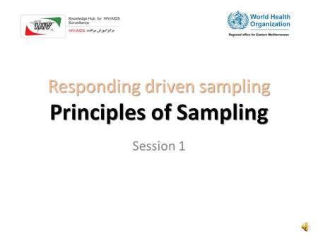 Responding driven sampling Principles of Sampling Session 1.