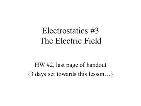 Electrostatics #3 The Electric Field